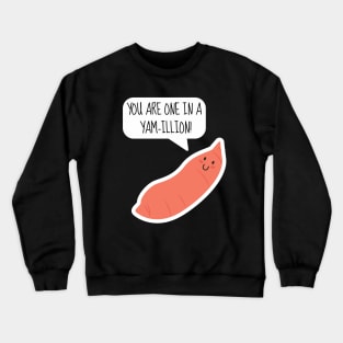 You Are One In A Yam-illion Funny Sweet Potato Crewneck Sweatshirt